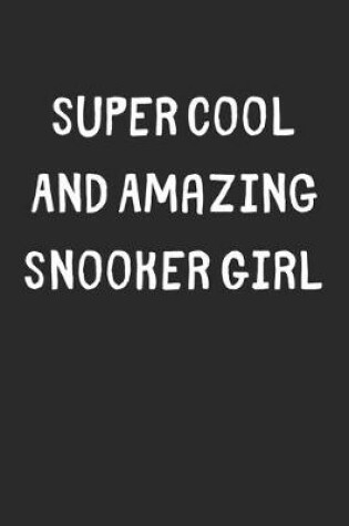 Cover of Super Cool And Amazing Snooker Girl