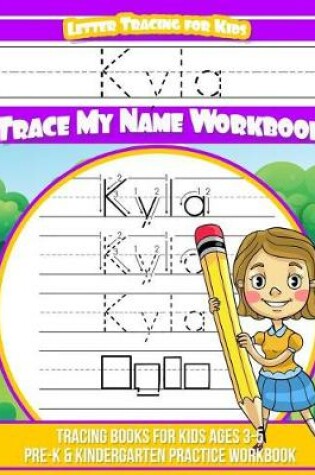 Cover of Kyla Letter Tracing for Kids Trace my Name Workbook
