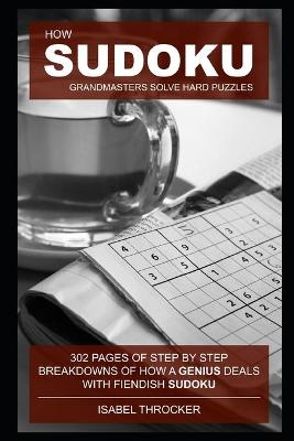 Book cover for How Sudoku Grandmasters solve hard puzzles