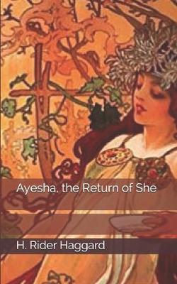 Book cover for Ayesha, the Return of She