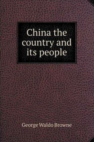 Cover of China the country and its people