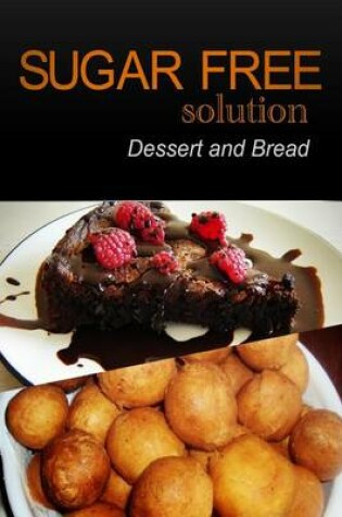 Cover of Sugar-Free Solution - Dessert and Bread Recipes - 2 book pack