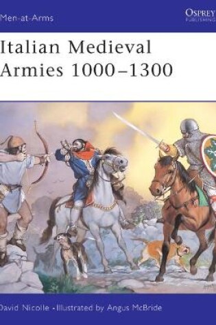 Cover of Italian Medieval Armies 1000-1300