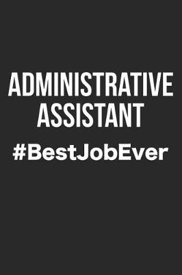 Book cover for Administrative Assistant Best Job Ever