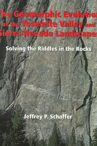 Cover of The Geomorphic Evolution of the Yosemite Valley and Sierra Nevada Landscapes