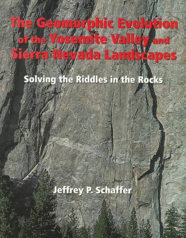 Book cover for The Geomorphic Evolution of the Yosemite Valley and Sierra Nevada Landscapes