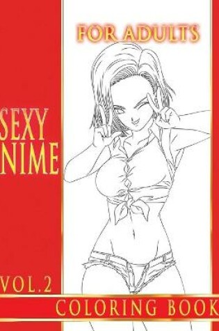 Cover of Sexy Anime Coloring Book For Adults. Vol.2