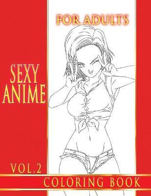 Book cover for Sexy Anime Coloring Book For Adults. Vol.2