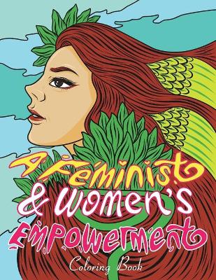 Book cover for A Feminist & Women's Empowerment Coloring Book