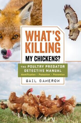 Cover of What's Killing My Chickens?: The Poultry Predator Detective Manual