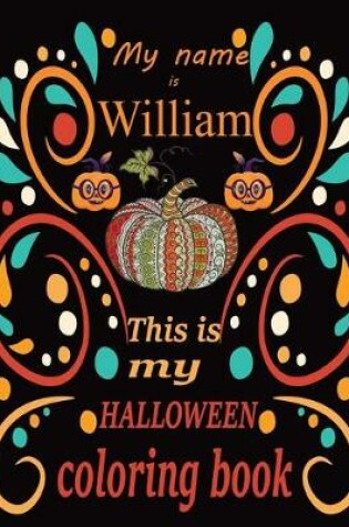 Cover of My name is William This is my HALLOWEEN coloring book