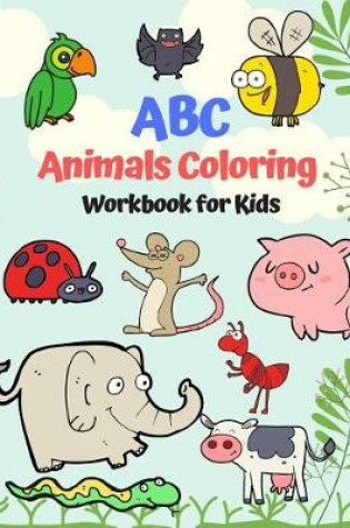 Cover of ABC Animals Coloring Workbook for Kids