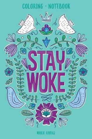 Cover of Stay Woke Coloring Notebook