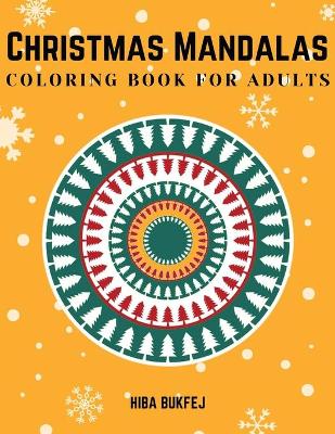 Book cover for Christmas Mandalas Coloring Book for Adults