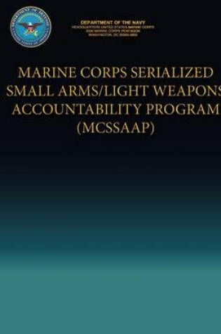Cover of Marine Corps Serialized Small Arms/Light Weapons Accountability Program (MCSSAAP)