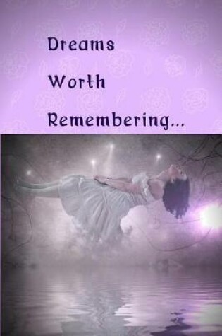 Cover of Dreams Worth Remembering