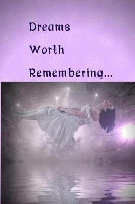 Book cover for Dreams Worth Remembering