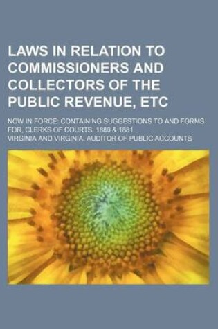 Cover of Laws in Relation to Commissioners and Collectors of the Public Revenue, Etc; Now in Force