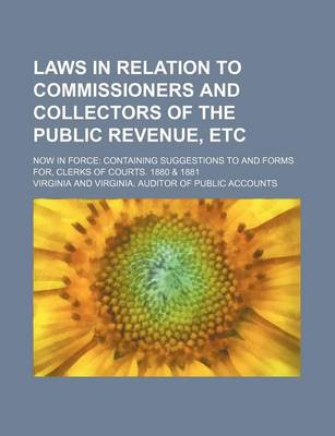 Book cover for Laws in Relation to Commissioners and Collectors of the Public Revenue, Etc; Now in Force