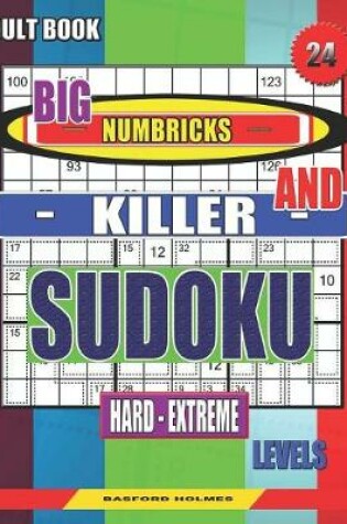 Cover of Adult book. Big Numbricks and Killer sudoku. Hard - extreme levels.