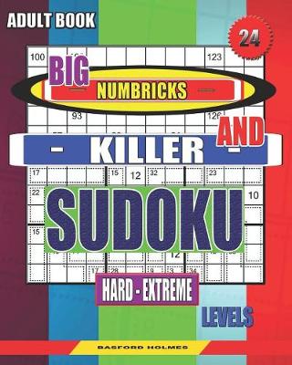 Cover of Adult book. Big Numbricks and Killer sudoku. Hard - extreme levels.