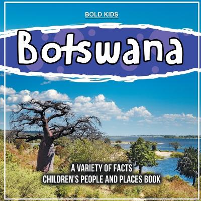 Book cover for Botswana A Variety Of Facts Children's People And Places Book