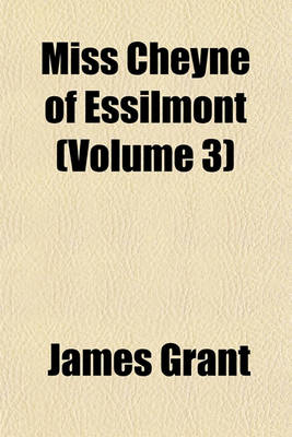 Book cover for Miss Cheyne of Essilmont (Volume 3)