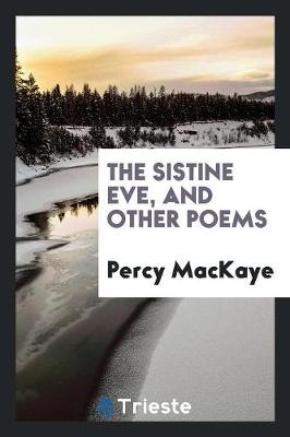 Book cover for The Sistine Eve, and Other Poems