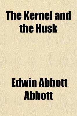 Book cover for The Kernel and the Husk; Letters on Spiritual Christianity