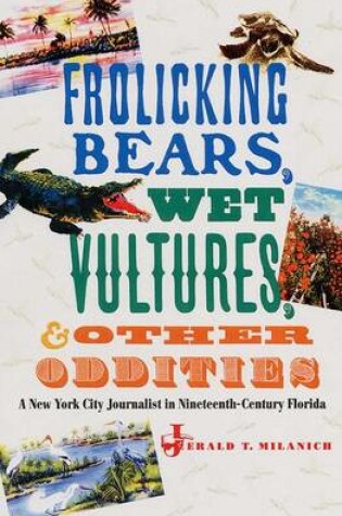Cover of Frolicking Bears, Wet Vultures, and Other Oddities