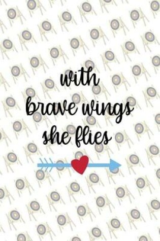 Cover of With Brave Wings She Flies