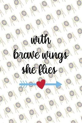 Cover of With Brave Wings She Flies