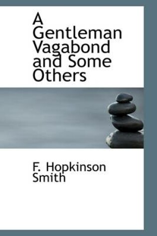 Cover of A Gentleman Vagabond and Some Others