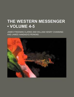 Book cover for The Western Messenger (Volume 4-5)