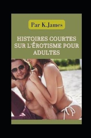 Cover of Histoires courtes sur l'érotisme pour adultes