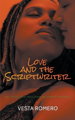 Book cover for Love And The Scriptwriter