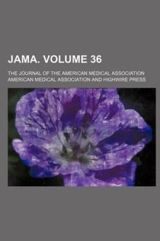 Cover of Jama; The Journal of the American Medical Association Volume 36