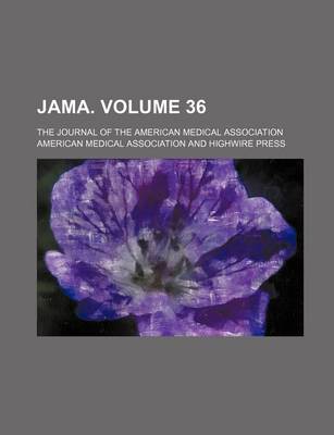 Book cover for Jama; The Journal of the American Medical Association Volume 36