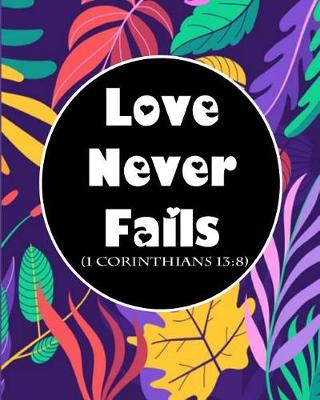 Book cover for Love Never Fails (1 Corinthians 13