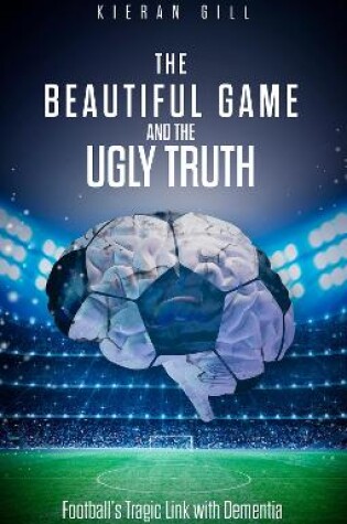 Cover of The Beautiful Game and the Ugly Truth