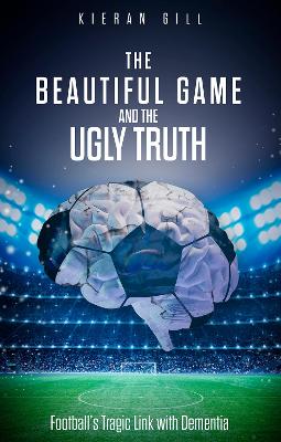 Cover of The Beautiful Game and the Ugly Truth