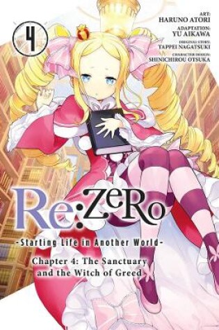 Cover of Re:ZERO -Starting Life in Another World-, Chapter 4: The Sanctuary and the Witch of Greed, Vol. 4