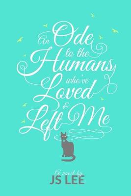 Book cover for An Ode to the Humans Who've Loved and Left Me