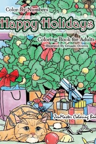 Cover of Color By Numbers Happy Holidays Coloring Book for Adults