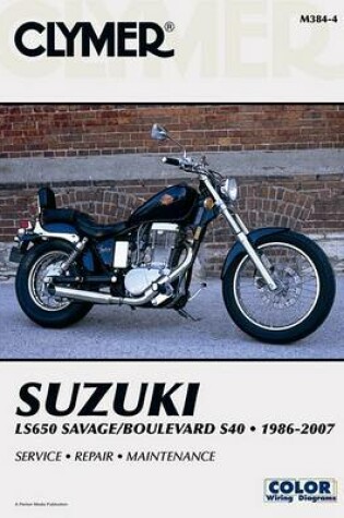 Cover of Suzuki LS650 Savage/Boulevard S40, 1986-2007 (Clymer Motorcycle Repair)