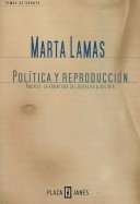 Book cover for Politica y Reproduccion/ Politics and Reproduction: Aborto, La Frontera del Derecho a Decidir/ Abortion, the Lines of the Rightto Choose