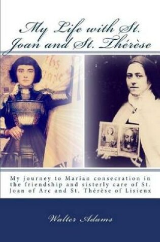 Cover of My Life with St. Joan and St. Therese