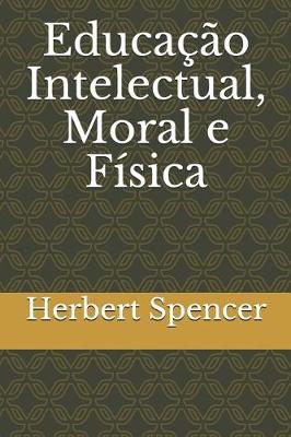 Book cover for Educa  o Intelectual, Moral E F sica