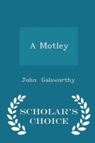 Cover of A Motley - Scholar's Choice Edition