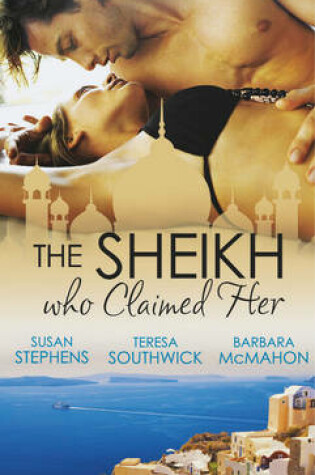 Cover of The Sheikh Who Claimed Her